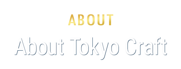 About Tokyo Craft